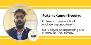 MATS School of Engineering and Information Technology, Professor of Aeronautical Engineering: Rakshit Kumar Sisodiya Interview